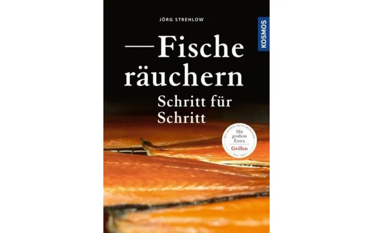 Fische Räuchern Schritt für Schritt von Jörg Strehlow